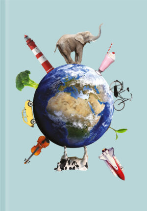 Raamatu esikaas otsevaates. Kaanel planeet Maa, mille peal erinevad esemed ja olendid: jalgratas, brokoli, rakett, lehm, viiul, auto, võrse, majakas, elevant, kokteil.