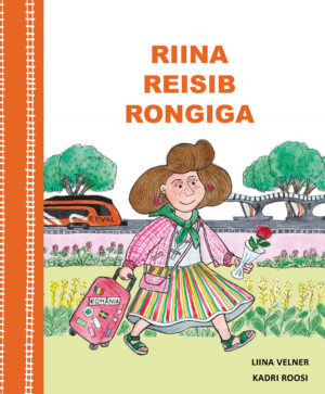 R-hääliku häälduse õppimiseks mõeldud raamatu esikaas. Autor Liina Velner, illustraator Kadri Roosi. Pildil Riina ruttamas rongile, ühes käes reisikohver ja teises roos.